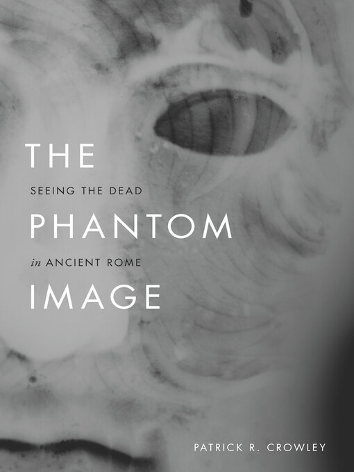 Title details for The Phantom Image by Patrick R. Crowley - Available